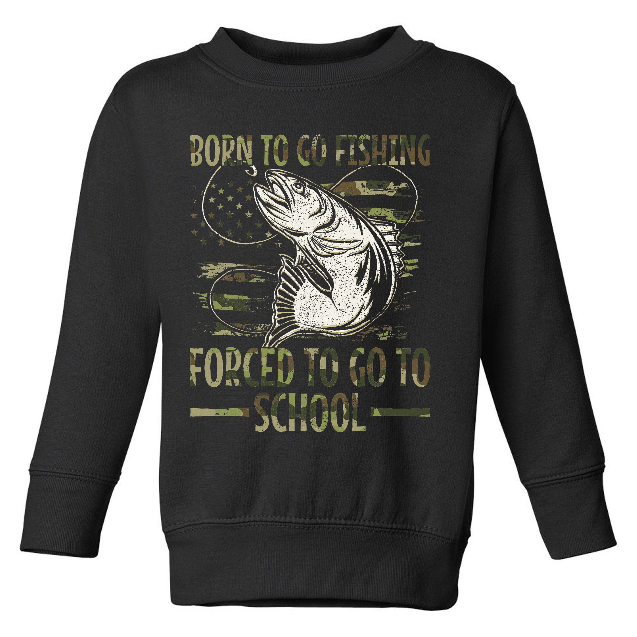 Born To Go Fishing Forced To Go To School Camo Us Flag Toddler Sweatshirt
