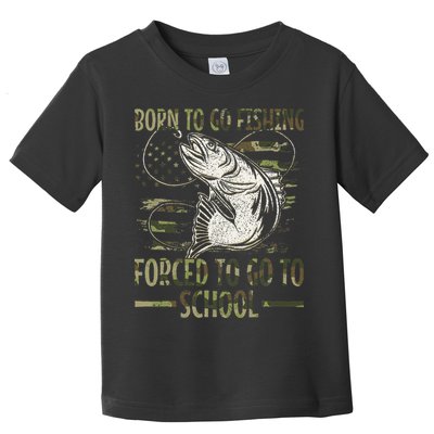 Born To Go Fishing Forced To Go To School Camo Us Flag Toddler T-Shirt