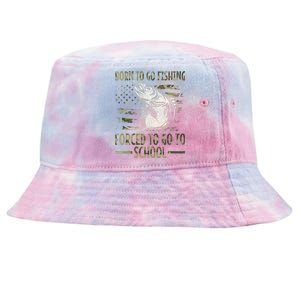 Born To Go Fishing Forced To Go To School Camo Us Flag Tie-Dyed Bucket Hat