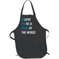 Be The Good Believe There Is Good In The World Full-Length Apron With Pockets