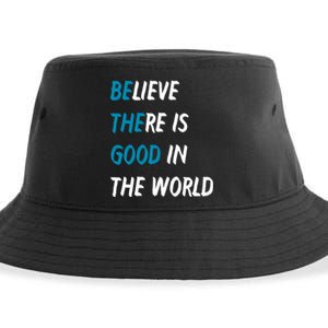 Be The Good Believe There Is Good In The World Sustainable Bucket Hat