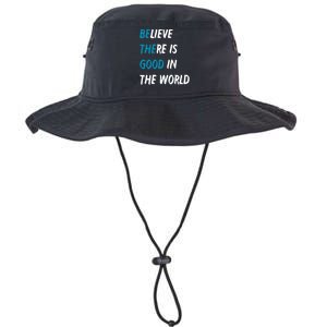 Be The Good Believe There Is Good In The World Legacy Cool Fit Booney Bucket Hat