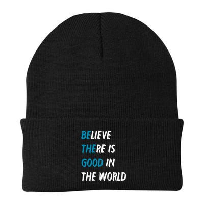 Be The Good Believe There Is Good In The World Beanie