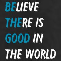 Be The Good Believe There Is Good In The World Tumbler
