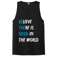 Be The Good Believe There Is Good In The World PosiCharge Competitor Tank