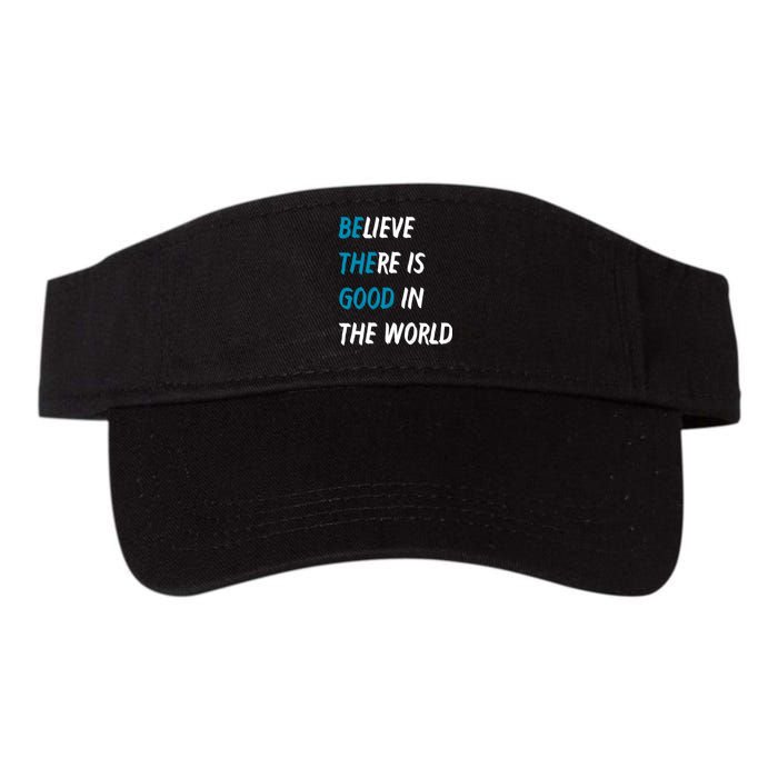 Be The Good Believe There Is Good In The World Valucap Bio-Washed Visor