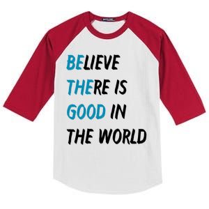 Be The Good Believe There Is Good In The World Kids Colorblock Raglan Jersey