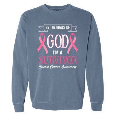 By The Grace Of God I'm A Survivor Breast Cancer Awareness Garment-Dyed Sweatshirt