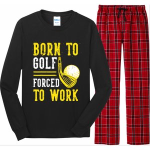 Born To Golf Forced To Work Long Sleeve Pajama Set