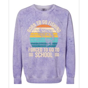 Born To Go Fishing Forced School Funny Fishing Colorblast Crewneck Sweatshirt