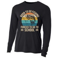 Born To Go Fishing Forced School Funny Fishing Cooling Performance Long Sleeve Crew