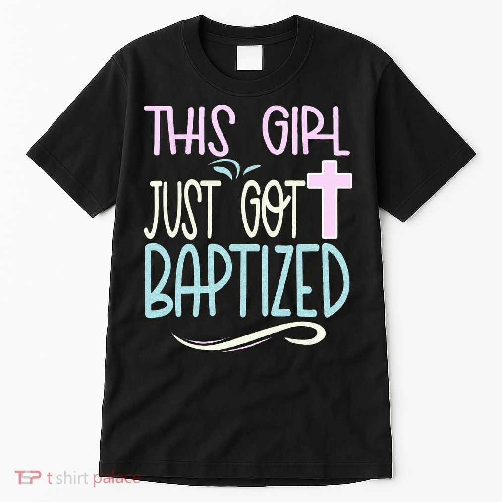 Baptism This Girl Baptized Christian 23 Tall T-Shirt