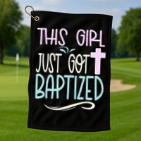 Baptism This Girl Baptized Christian 23 Golf Towel
