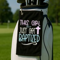 Baptism This Girl Baptized Christian 23 Golf Towel