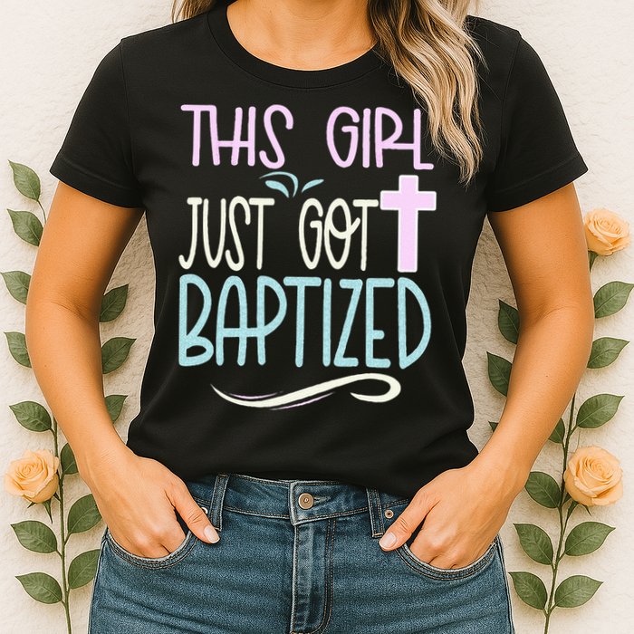 Baptism This Girl Baptized Christian 23 Womens T-Shirt