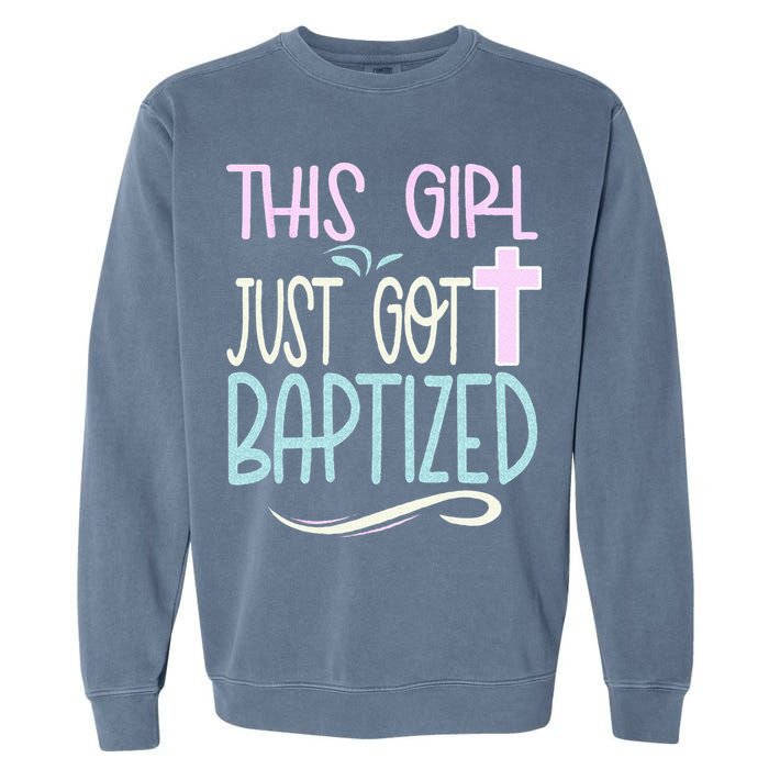 Baptism This Girl Baptized Christian 23 Garment-Dyed Sweatshirt