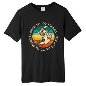 Born To Go Fishing Forced To Go To School Funny Fishing Tall Fusion ChromaSoft Performance T-Shirt