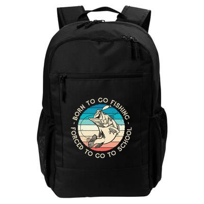 Born To Go Fishing Forced To Go To School Funny Fishing Daily Commute Backpack