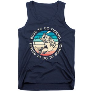 Born To Go Fishing Forced To Go To School Funny Fishing Tank Top