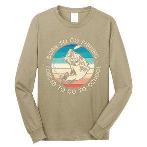 Born To Go Fishing Forced To Go To School Funny Fishing Long Sleeve Shirt