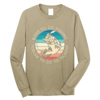 Born To Go Fishing Forced To Go To School Funny Fishing Long Sleeve Shirt