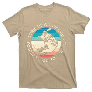 Born To Go Fishing Forced To Go To School Funny Fishing T-Shirt