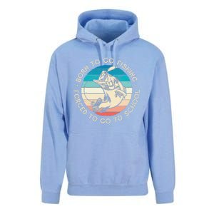 Born To Go Fishing Forced To Go To School Funny Fishing Unisex Surf Hoodie