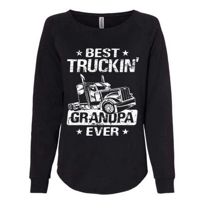 Best Truckin' Grandpa Ever Grandfather Trucker Truck Driver Womens California Wash Sweatshirt