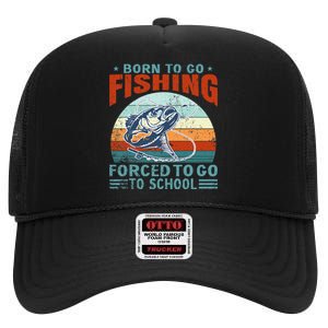 Born To Go Fishing Forced School Funny High Crown Mesh Back Trucker Hat