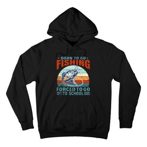 Born To Go Fishing Forced School Funny Hoodie