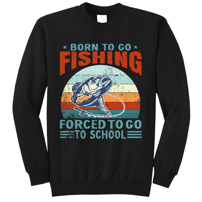 Born To Go Fishing Forced School Funny Sweatshirt