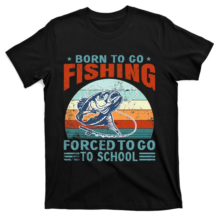 Born To Go Fishing Forced School Funny T-Shirt