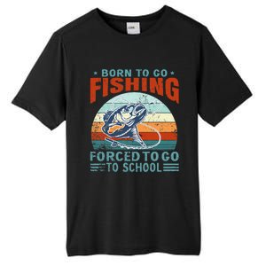 Born To Go Fishing Forced School Funny Tall Fusion ChromaSoft Performance T-Shirt