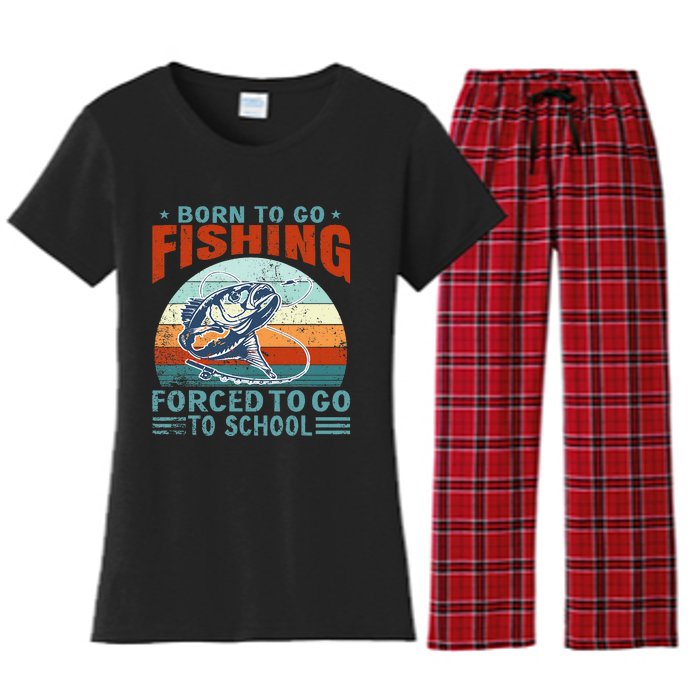 Born To Go Fishing Forced School Funny Women's Flannel Pajama Set