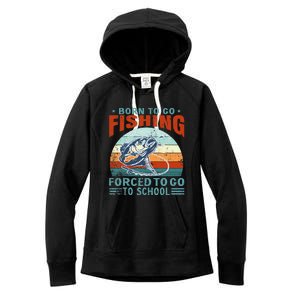 Born To Go Fishing Forced School Funny Women's Fleece Hoodie