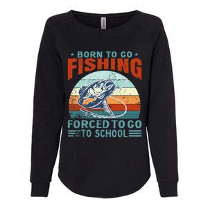 Born To Go Fishing Forced School Funny Womens California Wash Sweatshirt