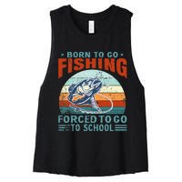 Born To Go Fishing Forced School Funny Women's Racerback Cropped Tank