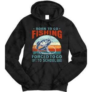 Born To Go Fishing Forced School Funny Tie Dye Hoodie