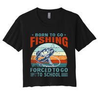 Born To Go Fishing Forced School Funny Women's Crop Top Tee