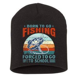 Born To Go Fishing Forced School Funny Short Acrylic Beanie