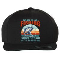 Born To Go Fishing Forced School Funny Wool Snapback Cap