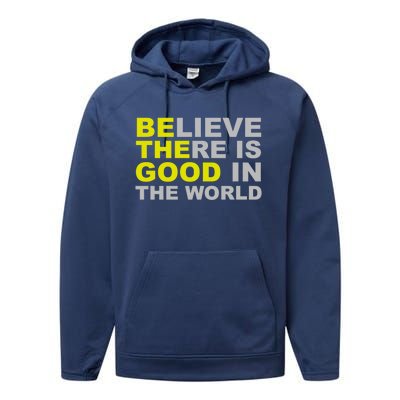 Be The Good Believe There Is Good In The World Inspirational Great Gift Performance Fleece Hoodie