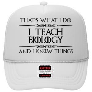 Biology Teacher Gifts I Teach Biology Know Things Funny High Crown Mesh Back Trucker Hat