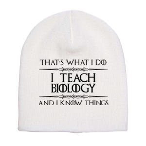 Biology Teacher Gifts I Teach Biology Know Things Funny Short Acrylic Beanie