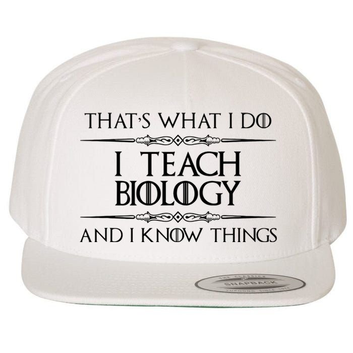 Biology Teacher Gifts I Teach Biology Know Things Funny Wool Snapback Cap