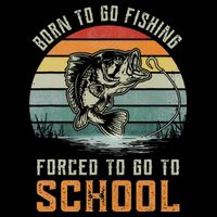 Born To Go Fishing Forced To Go To School Fisherman Flexfit Unipanel Trucker Cap