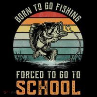 Born To Go Fishing Forced To Go To School Fisherman Backpack