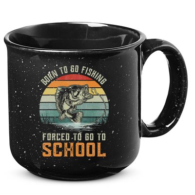 Born To Go Fishing Forced To Go To School Fisherman 15oz Campfire Ceramic Mug