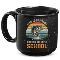 Born To Go Fishing Forced To Go To School Fisherman 15oz Campfire Ceramic Mug