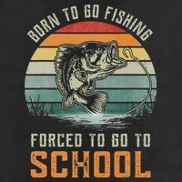 Born To Go Fishing Forced To Go To School Fisherman Tumbler